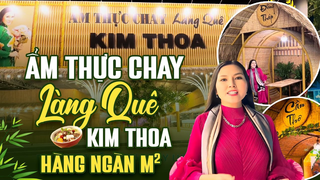 Ẩm Thực Chay Làng Quê Rộng Hàng Ngàn M2 - Hoa Hậu Kim Thoa
