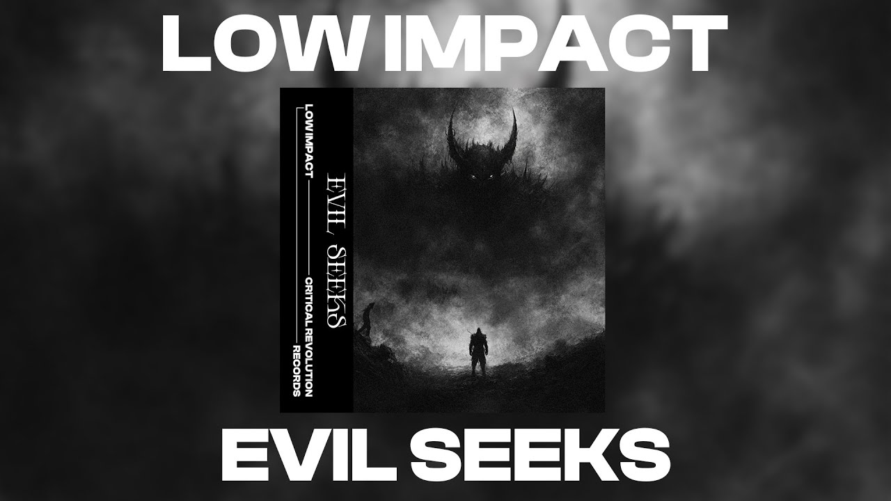 Low Impact - Evil Seeks