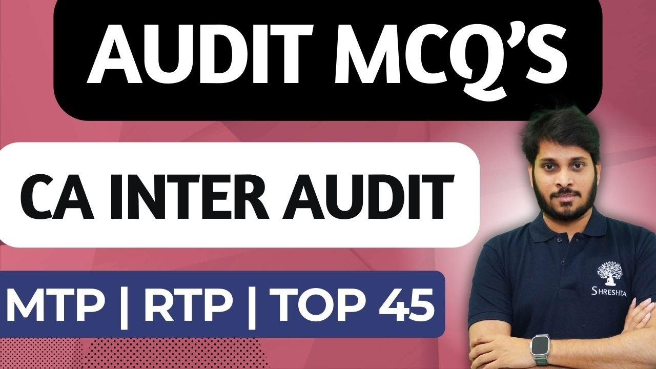 TOP 45 MCQ'S | AUDIT RTP | AUDIT MTP 1 | AUDIT MTP 2 | AUDIT MCQS | CA INTER AUDIT MCQS | MAY 2024