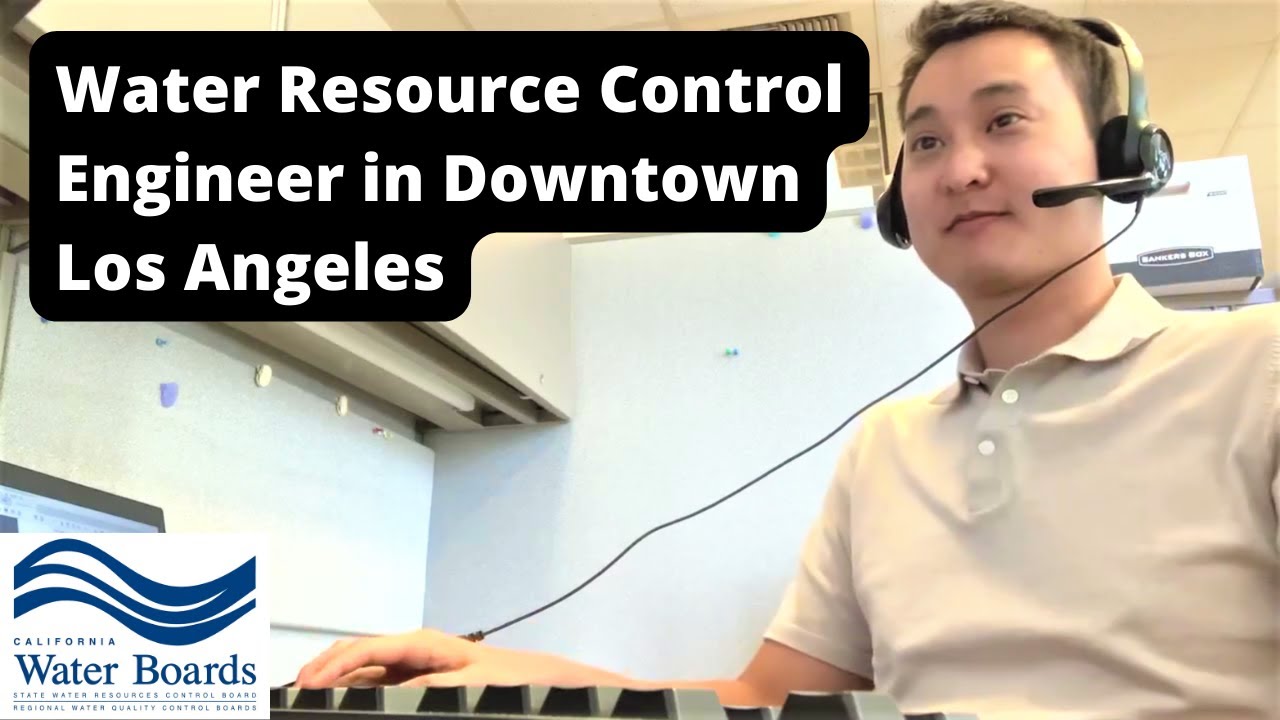 What it's like working as a Water Resource Control Engineer in Downtown Los Angeles, California