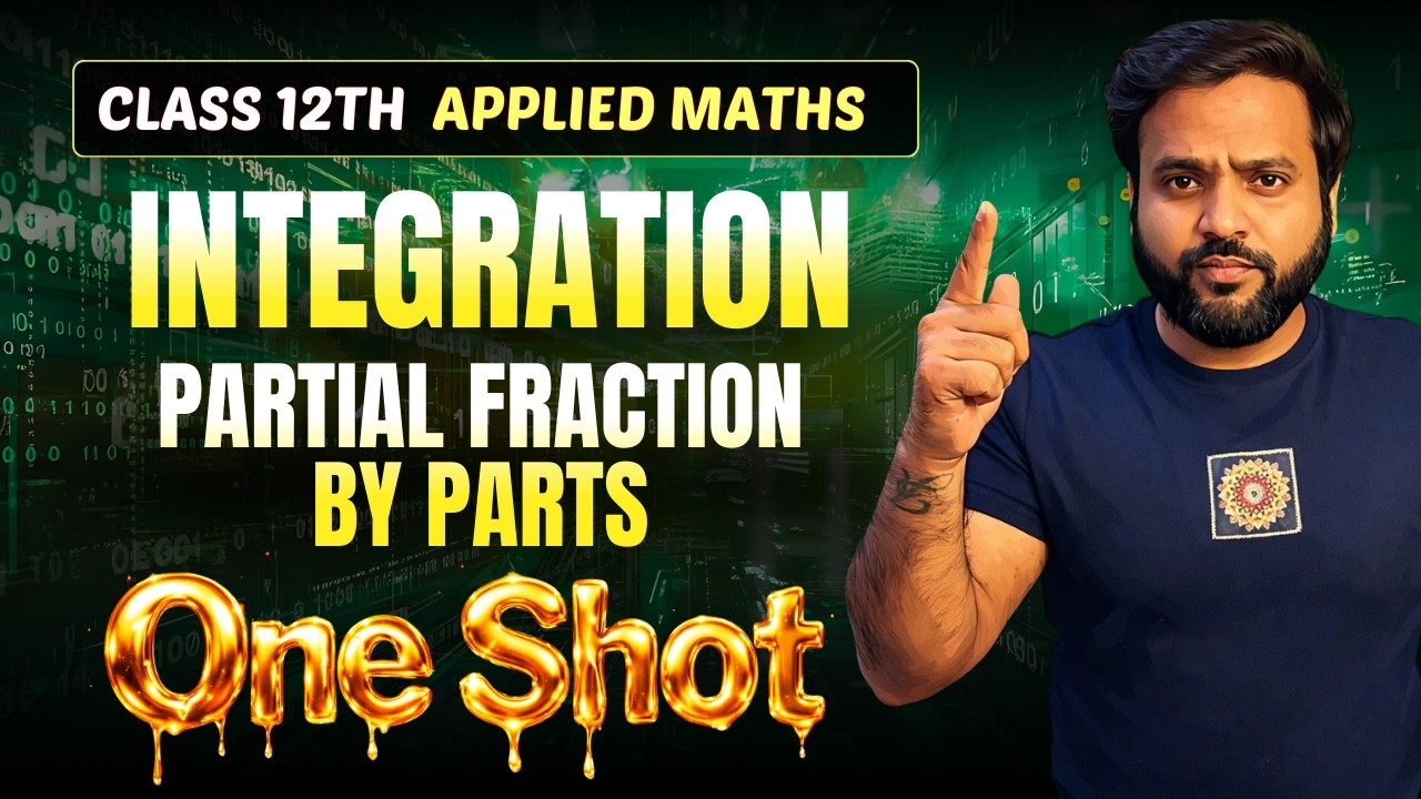 🔥INTEGRATION PARTIAL FRACTION BY PARTS ONE SHOT Class 12 Applied Maths🚀 |  CA Ankush Raj