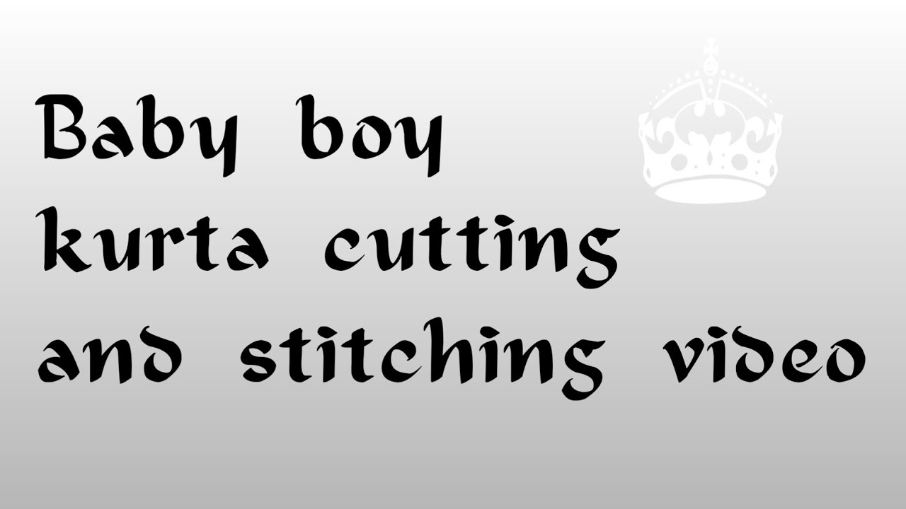 Baby boy kurta Cutting And Stitching Video! How To Create Baby Boy Kurta Stitching Video!
