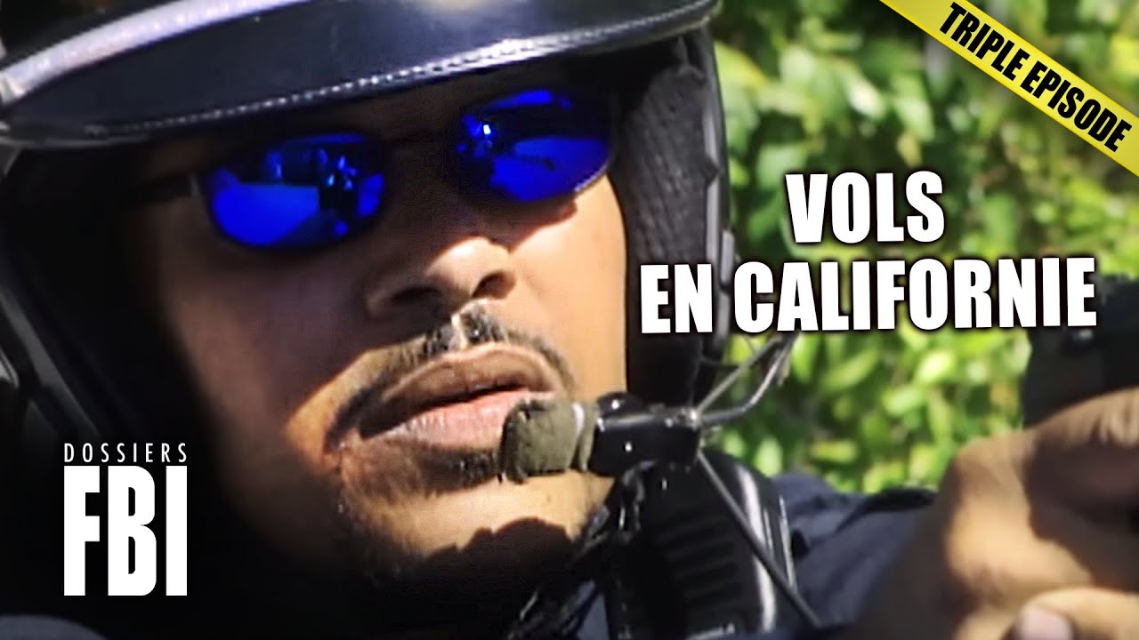Vols en Californie | TRIPLE EPISODE | Dossiers FBI