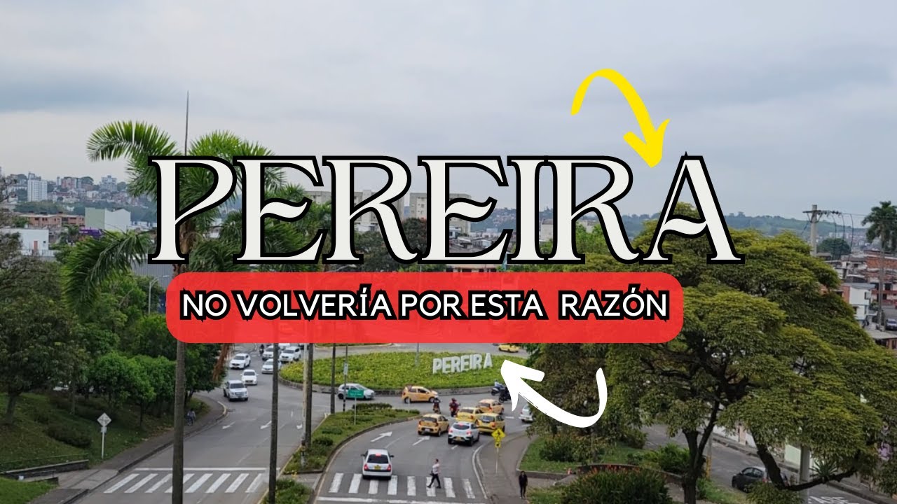 PEREIRA COLOMBIA 🗺️un tour por PEREIRA | considerada como la MEJOR ciudad para vivir en Colombia