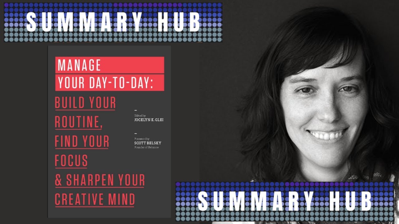 Manage Your Day To Day by Jocelyn K. Glei and Scott Belsky ( Book Summary Video )