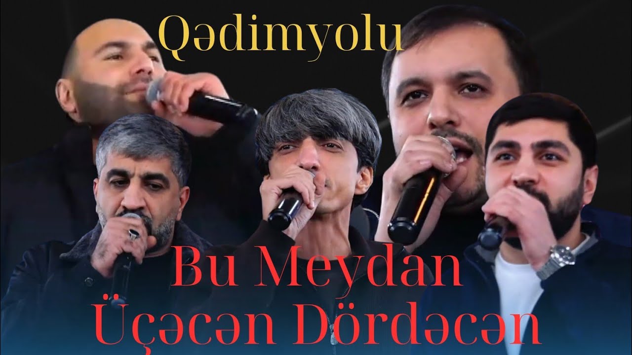GEDƏR BU MEYDAN ÜÇƏCƏN DÖRDƏCƏN | Qədimyolu | 2026 