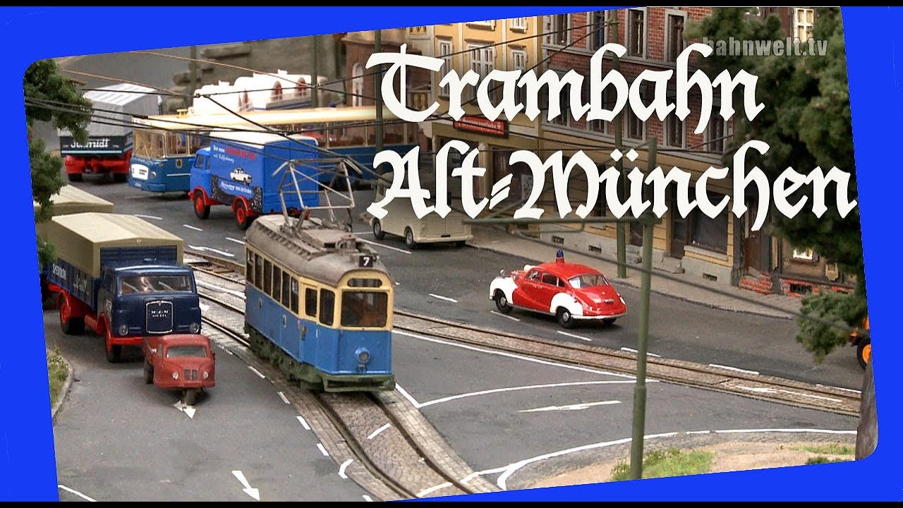Vorbildliche Modellbahnen: Trambahn Alt-München in H0