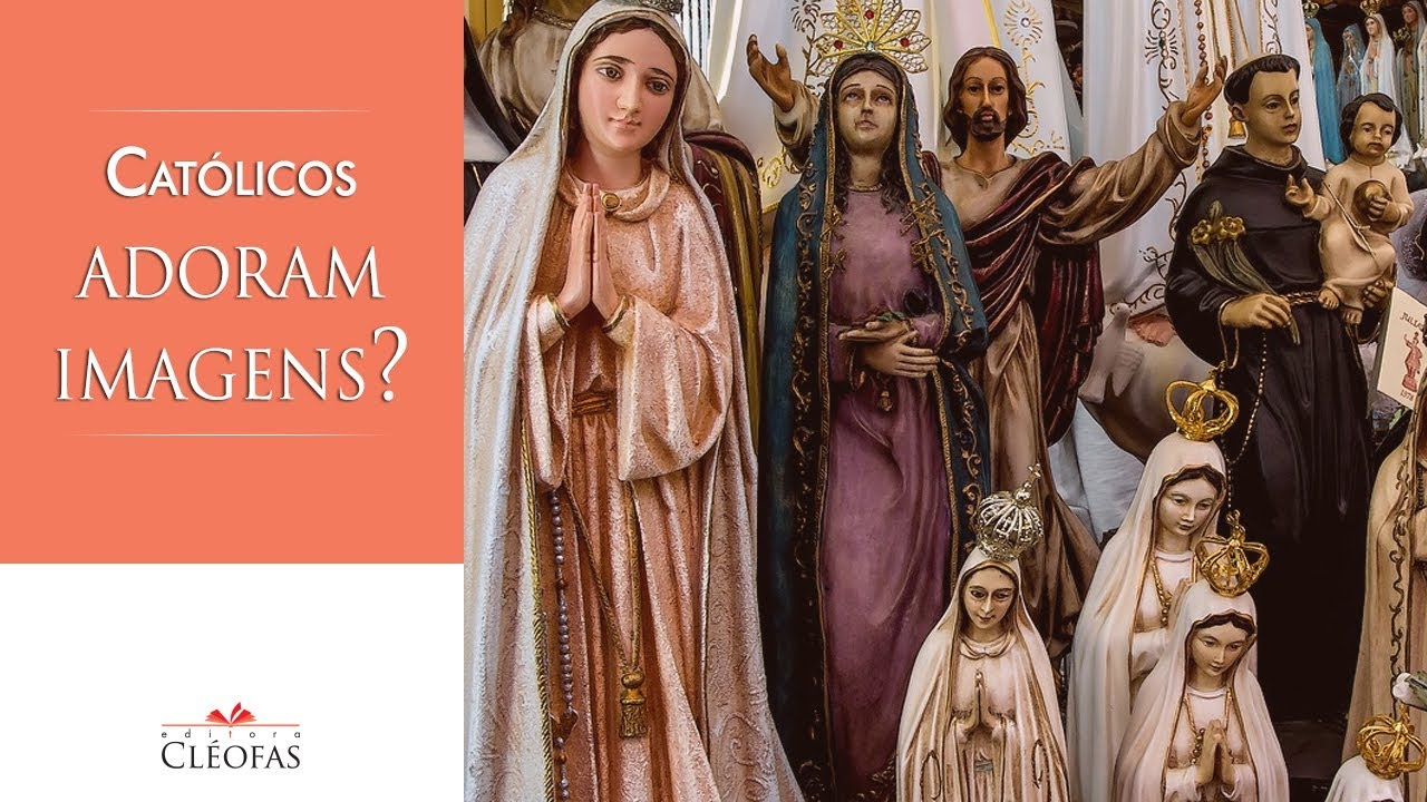 Muitos dizem que católicos adoram imagens. Isso é verdade?