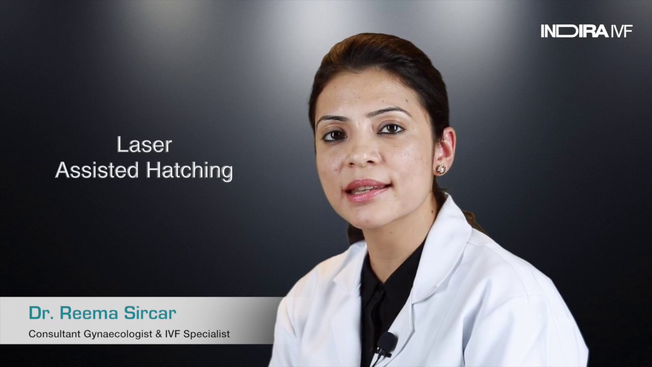IVF Failure: Laser Assisted Hatching can help to conceive | Dr Reema Sircar | Indira IVF