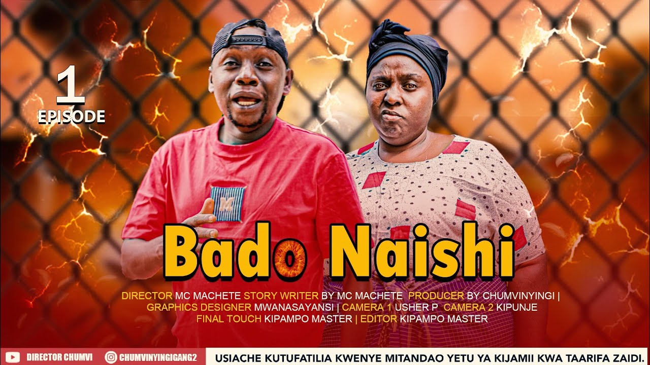 BADO NAISHI |1| CHUMVINYINGI