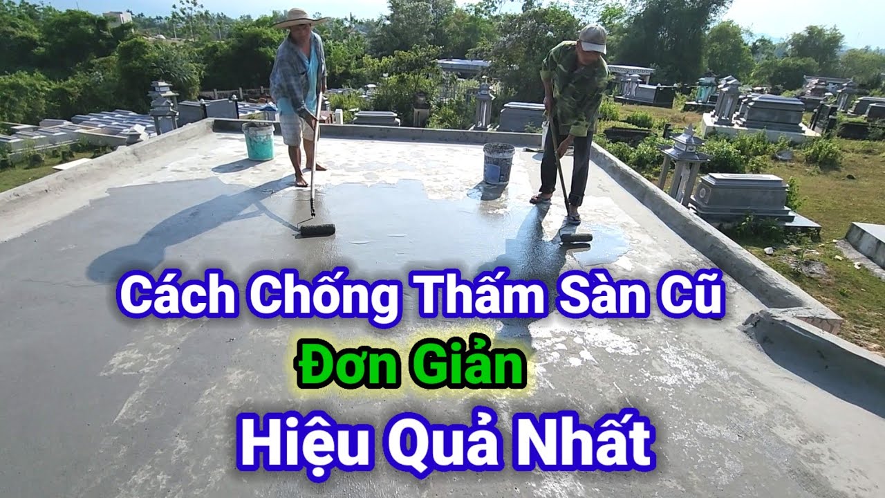 Cách Chống Thấm Sàn Mái Sân Thượng Cũ Đơn Giản Hiệu Quả Nhất