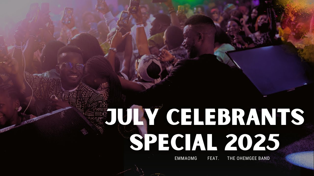 JULY CELEBRANTS SPECIAL 2025 | EmmaOMG