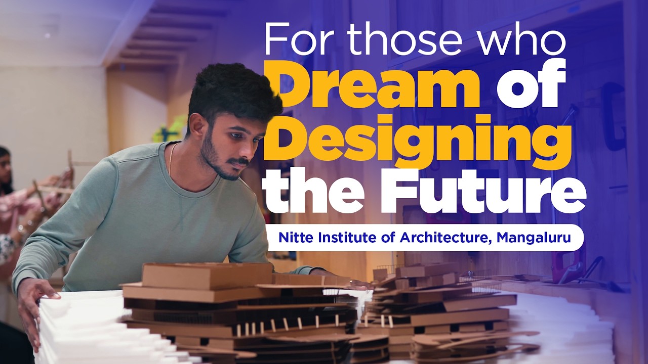 For those who Dream of Designing the Future | Nitte Institute of Architecture | Mangaluru