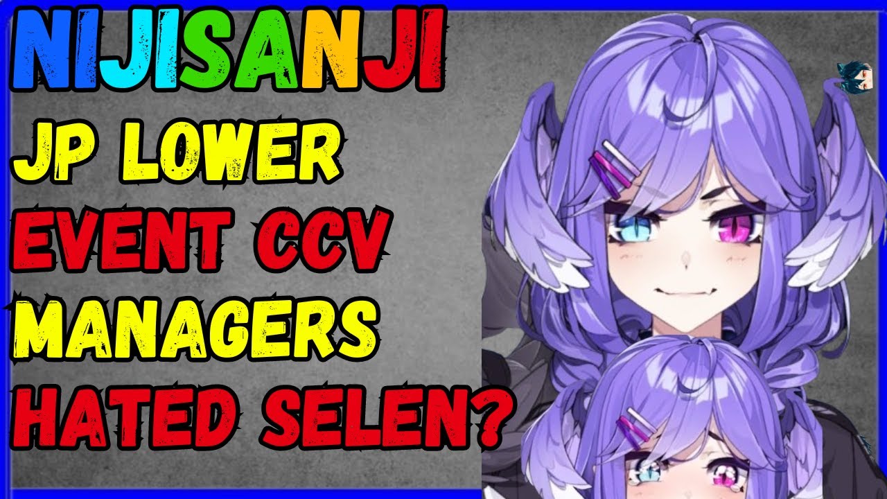 Nijisanji Koshien low CCV. managers hated Selen/Doki?