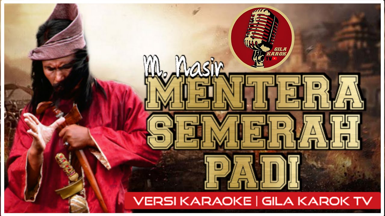 M. NASIR - MENTERA SEMERAH PADI | VERSI KARAOKE