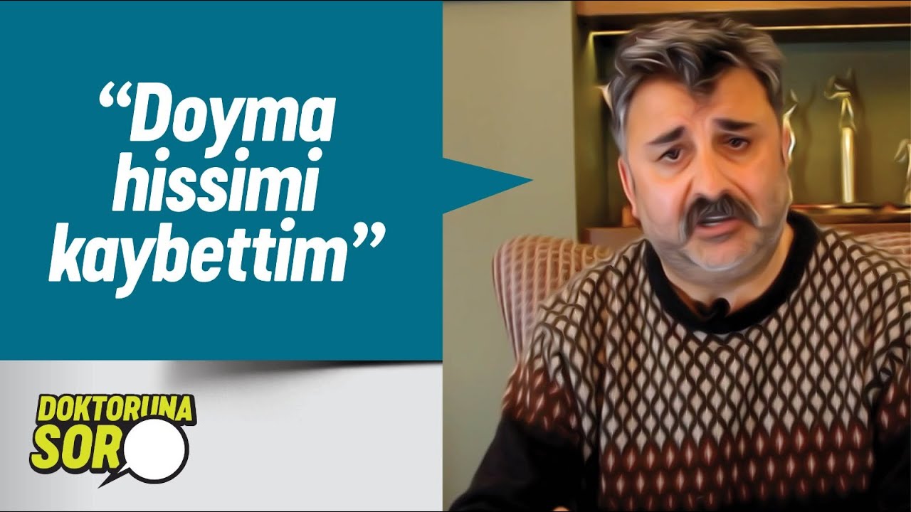 Doyma hissi kaybı, nedenleri ve tedavisi | DOKTORUNA SOR