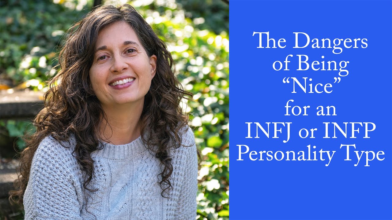 The Dangers of Being &ldquo;Nice&rdquo; for an INFJ or INFP Personality Type