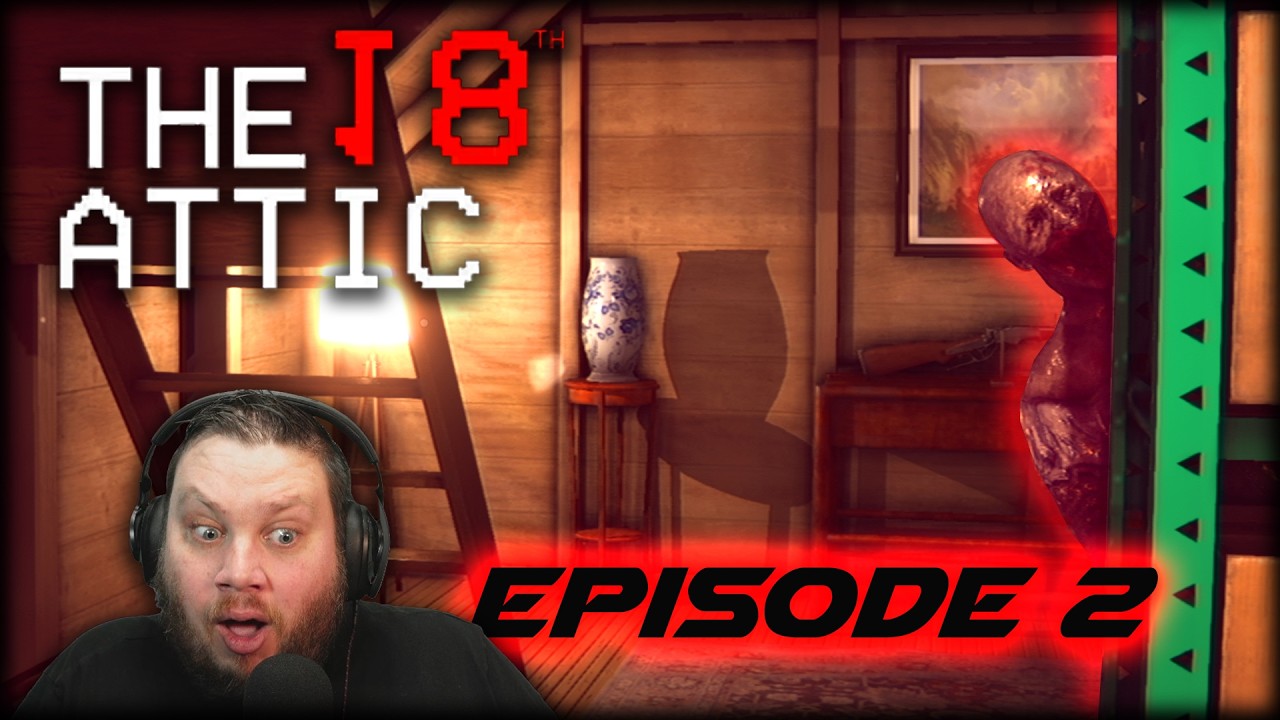 The 18th Attic ... On essai de finir l'histoire | épisode 02