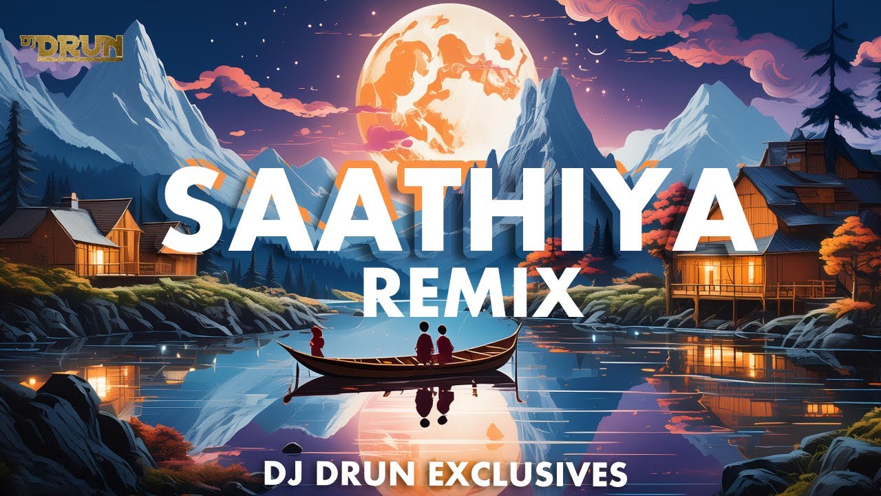 Saathiya (Remix) | Vivek Oberoi | Rani Mukherjee | AR Rahman | Sonu Nigam | DJ DRUN Exclusives