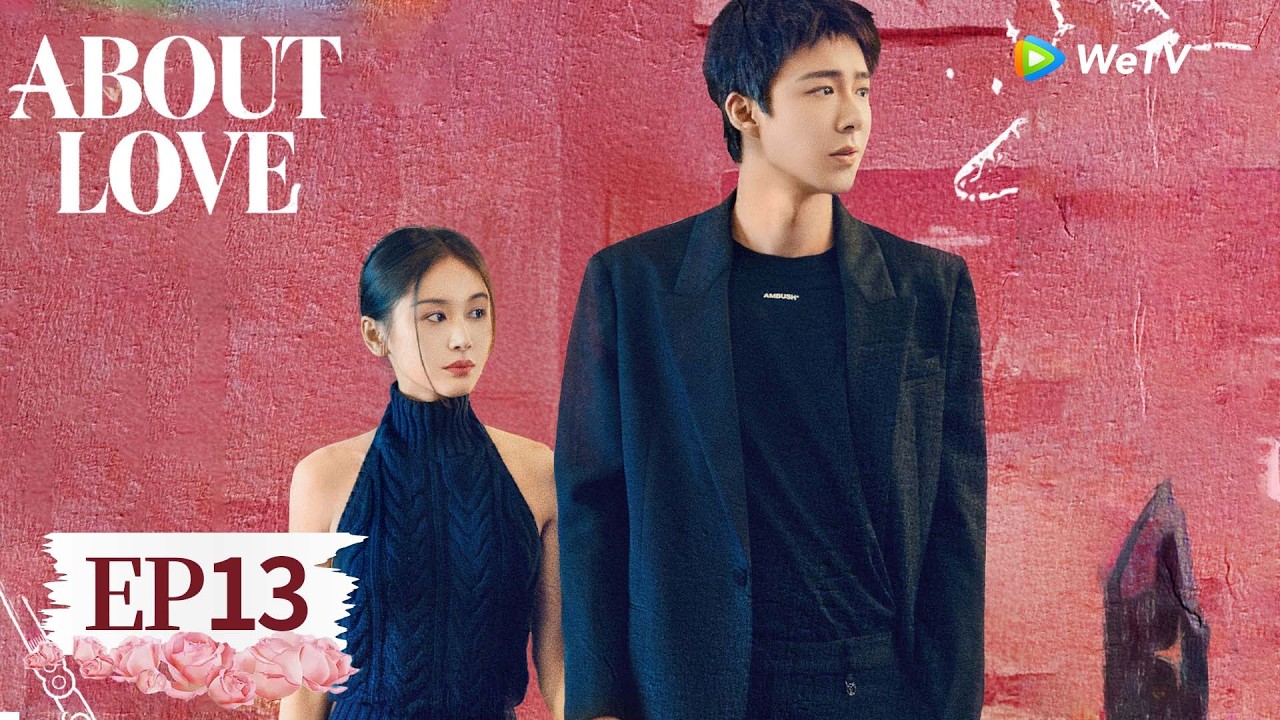 ENG SUB【About Love玫瑰丛生】EP13丨Where Caution Met Courage 🛤️❤️ | OliviaWang, Liu Yuning | WeTV