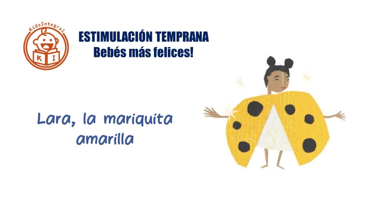 LARA, la mariquita AMARILLA -  CUENTOS para DIVERTIRSE - Estimulación temprana