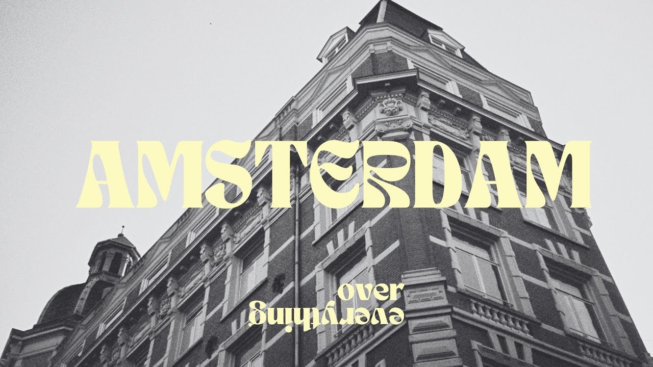 Amsterdam over everything
