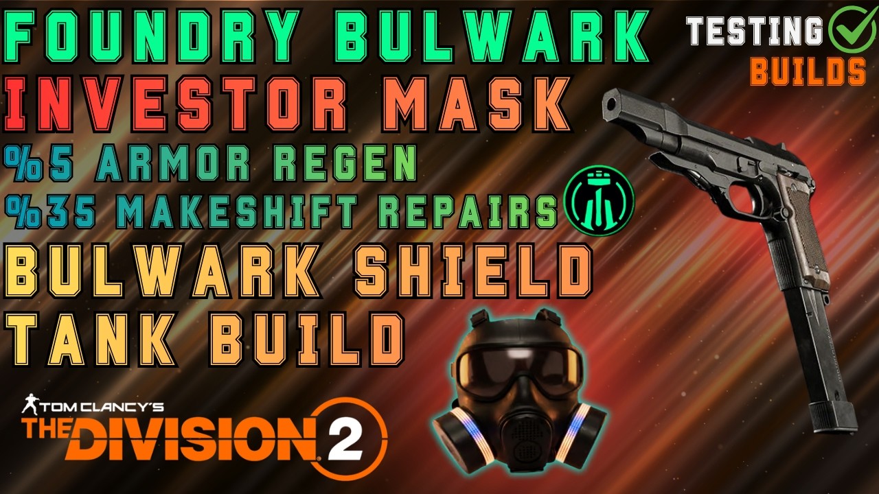 Foundry Bulwark & Investor Exotic Mask Armor Regeneration Tank Build with Tempest - The Division 2