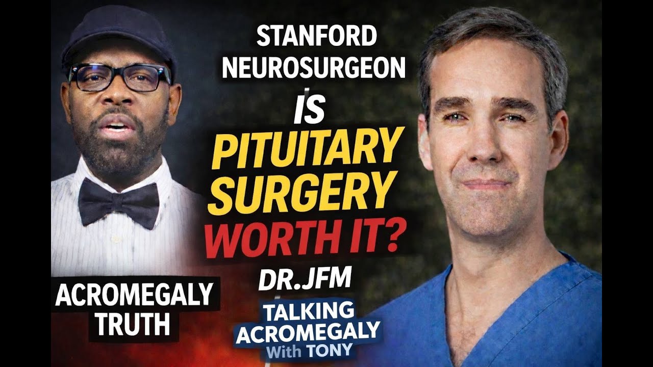 Acromegaly: Is Pituitary Surgery Worth It? Dr. JFM, Stanford Neurosurgeon, Breaks It Down