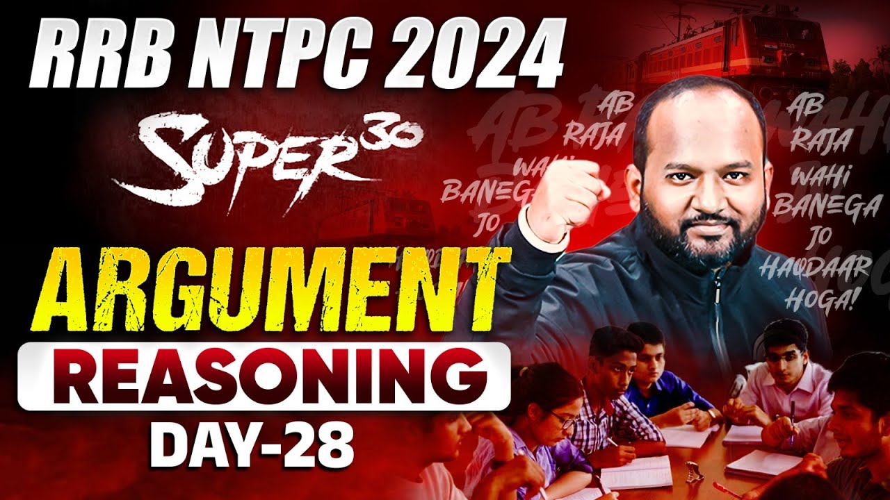 RRB NTPC Reasoning Classes 2024 | Argument Reasoning | Day - 28 | RRB NTPC Reasoning By Pulkit Sir