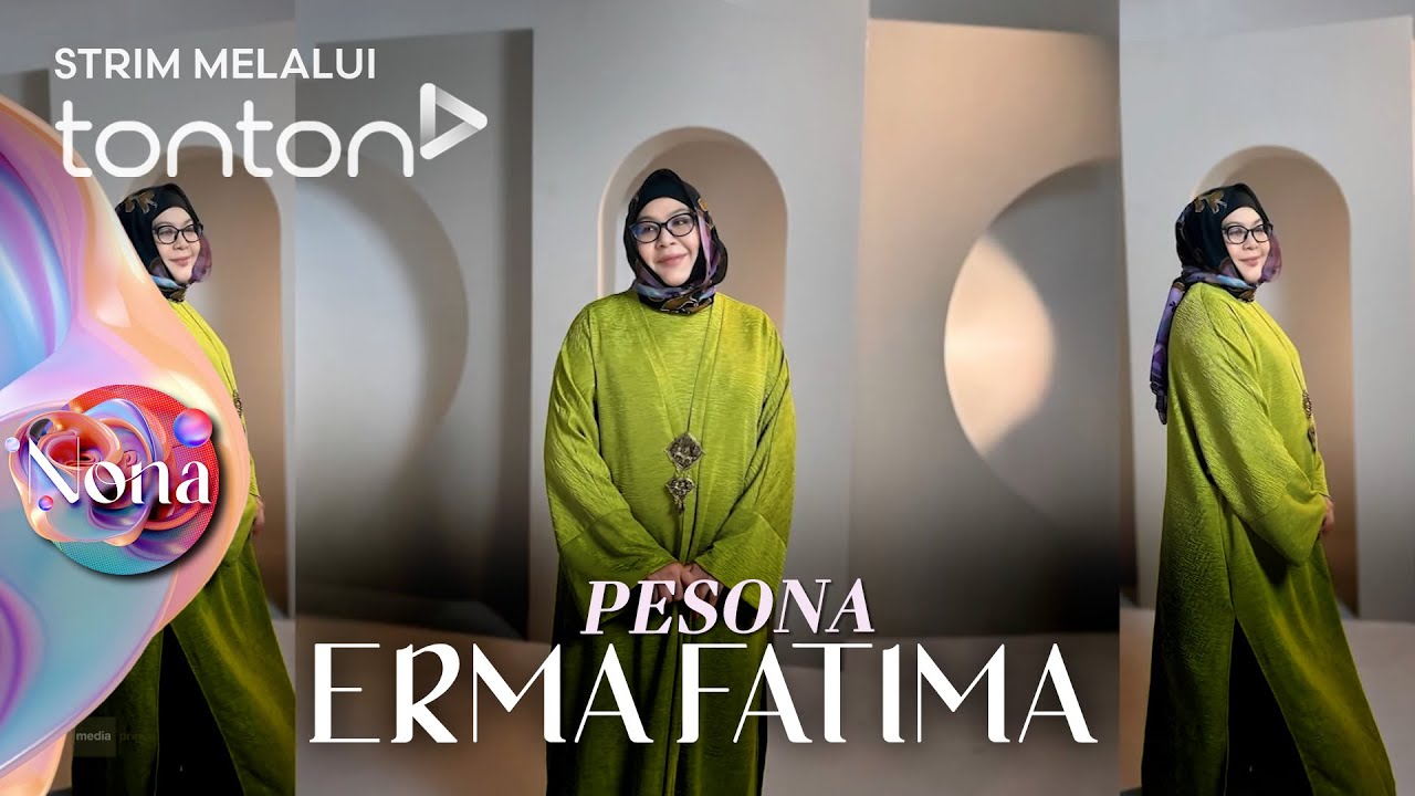 [FULL] Nona (2025) | 31 Aug - Pesona: Erma Fatima | Tonton