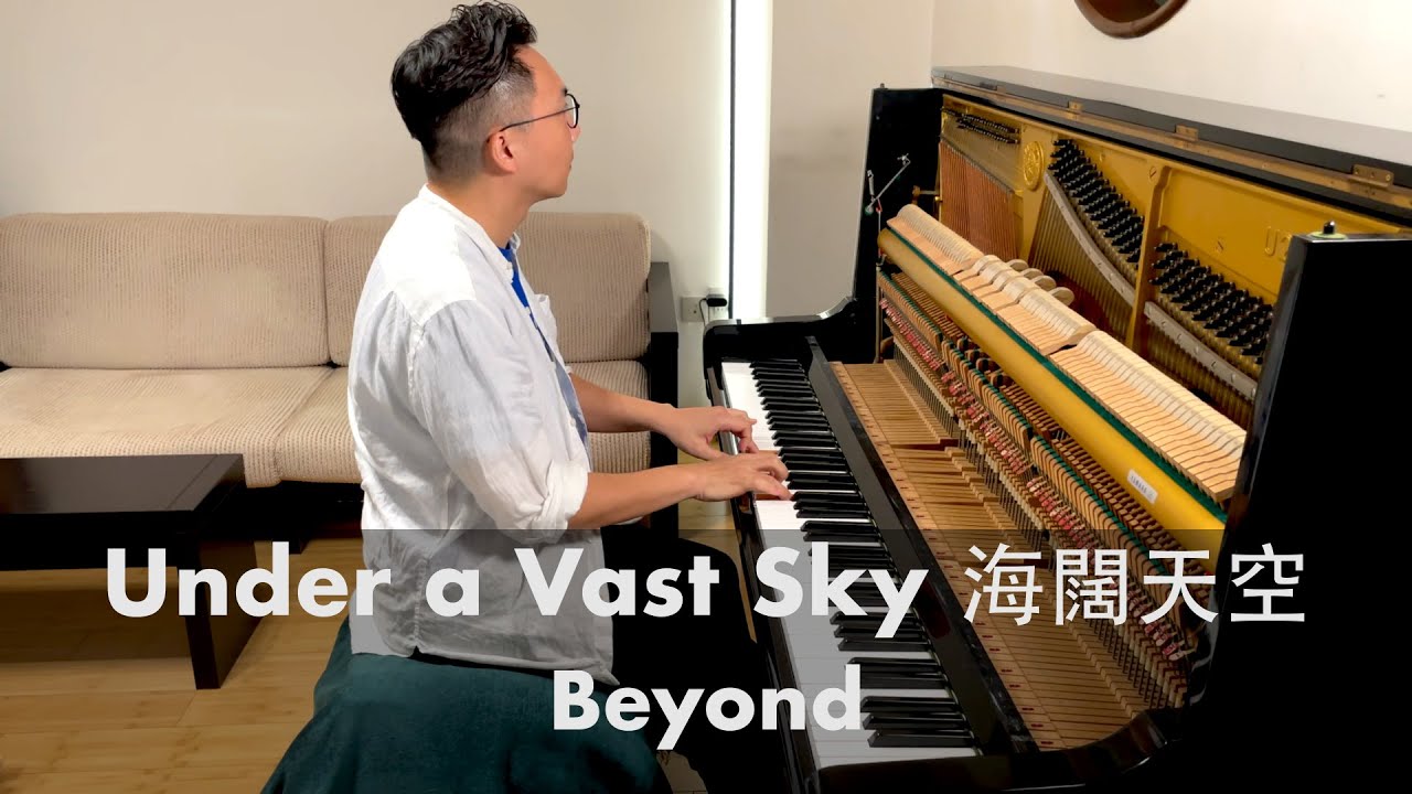 Under a Vast Sky - Beyond, Piano Solo | 海闊天空 Beyond 鋼琴獨奏