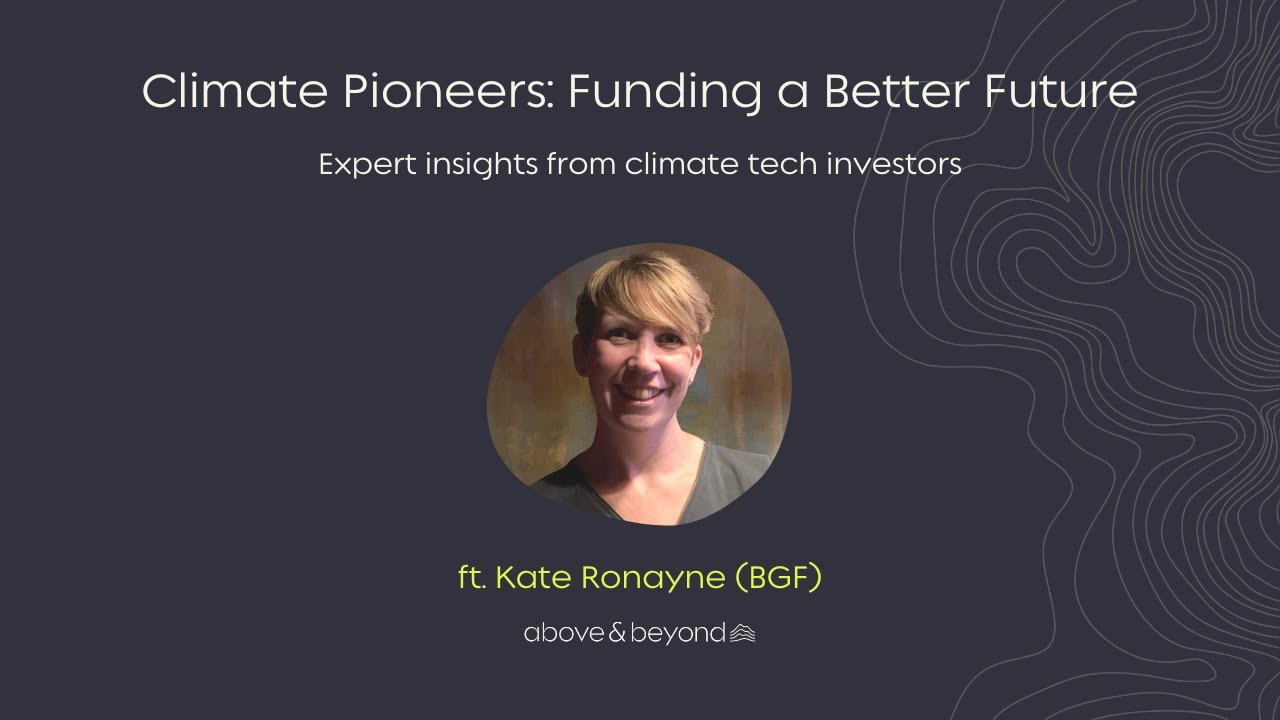 Series A Fundraising Advice for Deep Tech Climate Startups ft. Kate Ronayne (BGF)