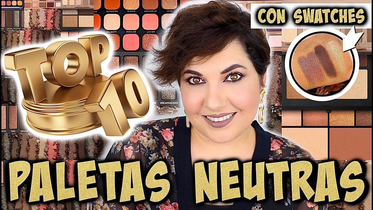 TOP 10 Mis mejores paletas neutras 🍂- Low cost y alta gama ⎥Monica Vizuete