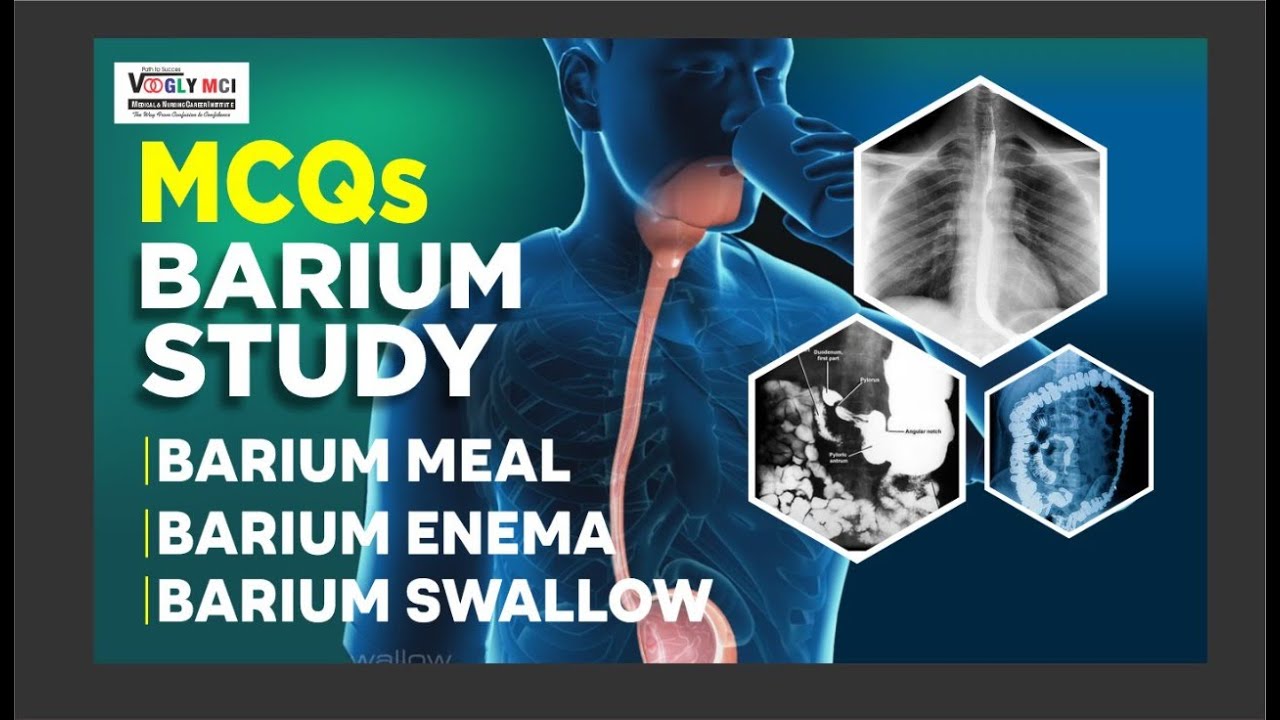 MCQs Barium Study Barium Meal Barium Enema Barium Swallow