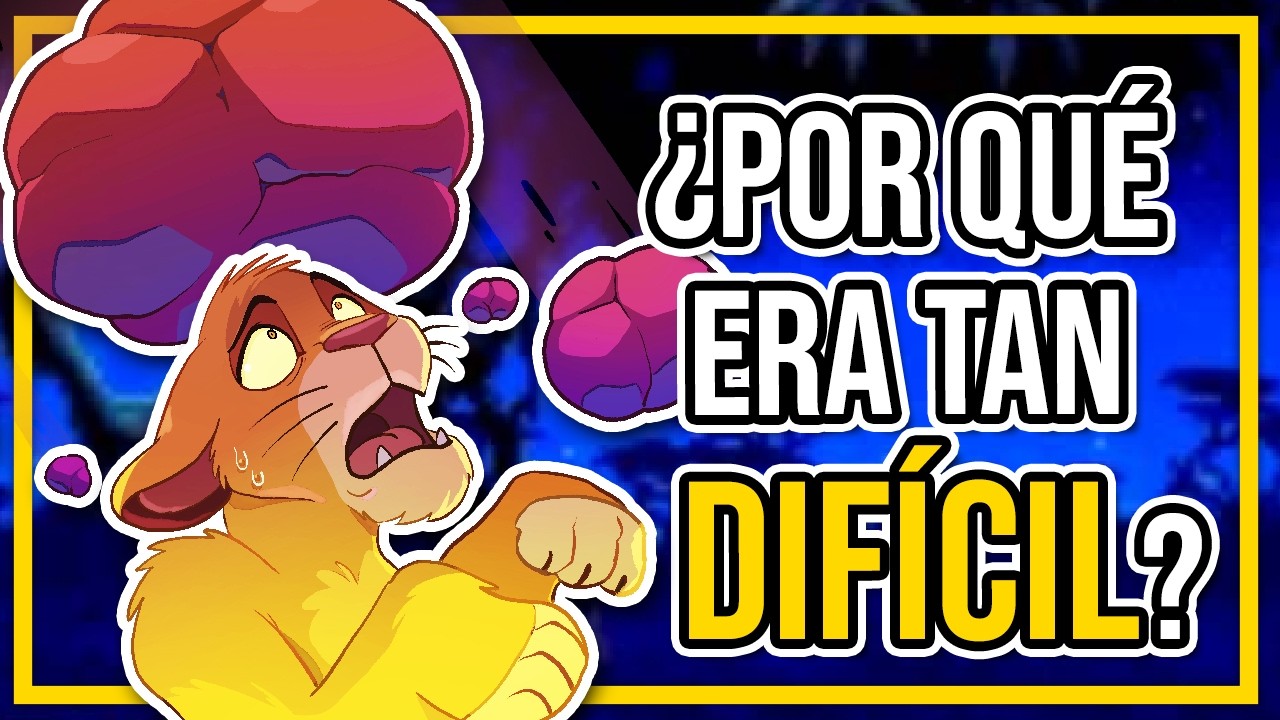 ¿Por qué El Rey León ERA TAN DIFÍCIL?