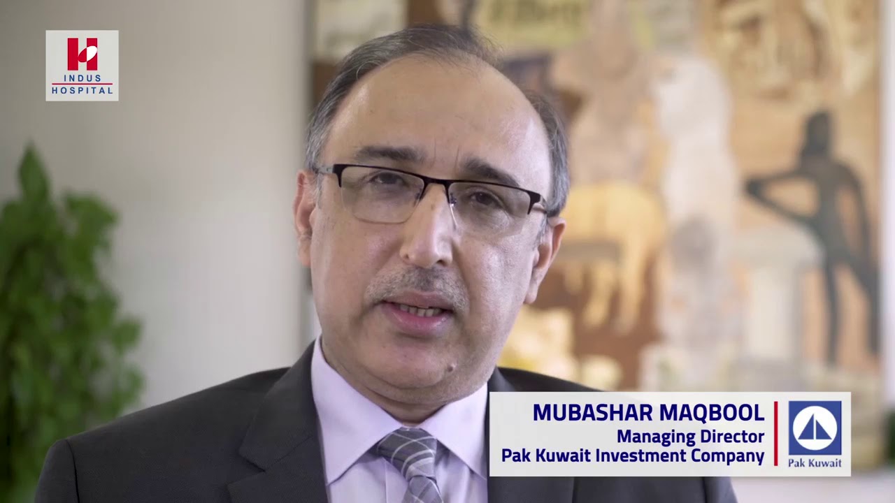 Mubashar Maqbool | Managing Director, Pak-Kuwait Investment | Corporate Ambassador, Indus Hospital