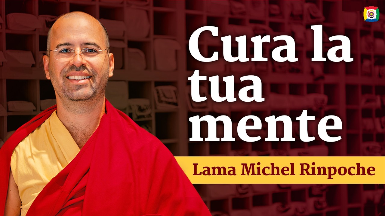 Come prenderci cura della nostra mente: Introduzione al buddhismo con Lama Michel Rinpoche