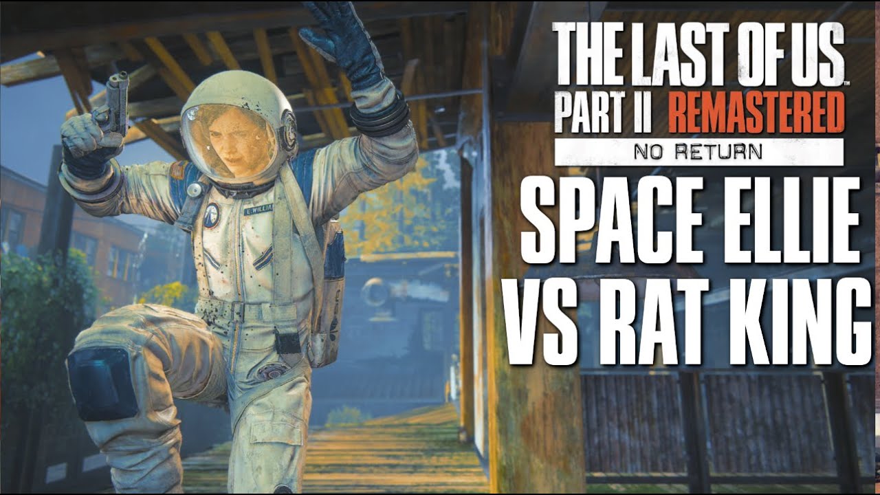 ELLIE FROM OUTER SPACE! | NO RETURN MODE | THE LAST OF US PART 2 REMASTERED