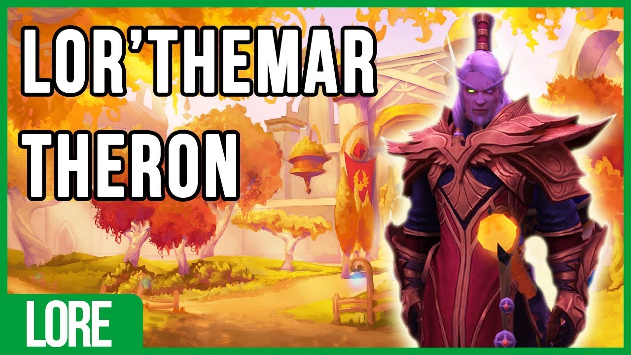 LOR'THEMAR THERON - HISTORIA COMPLETA