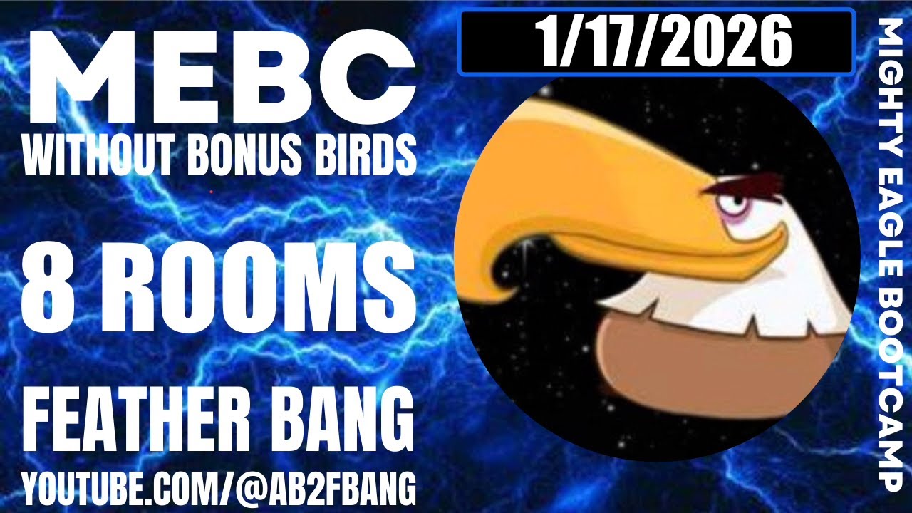 Angry Birds 2 AB2 Mighty Eagle Bootcamp Mebc without extra birds 1/17/2026 8 Rooms