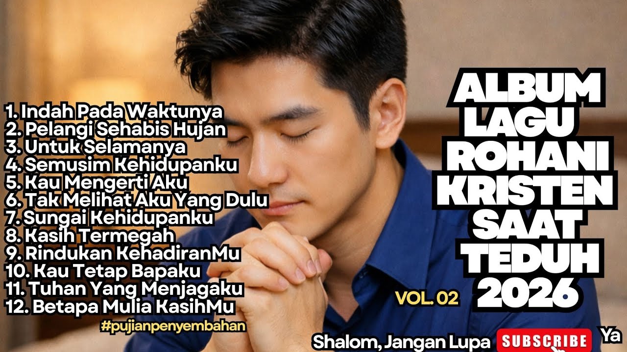 ALBUM LAGU ROHANI KRISTEN SAAT TEDUH 2026 - VOL 02 (PLAYLIST MUSIC VIDEO)