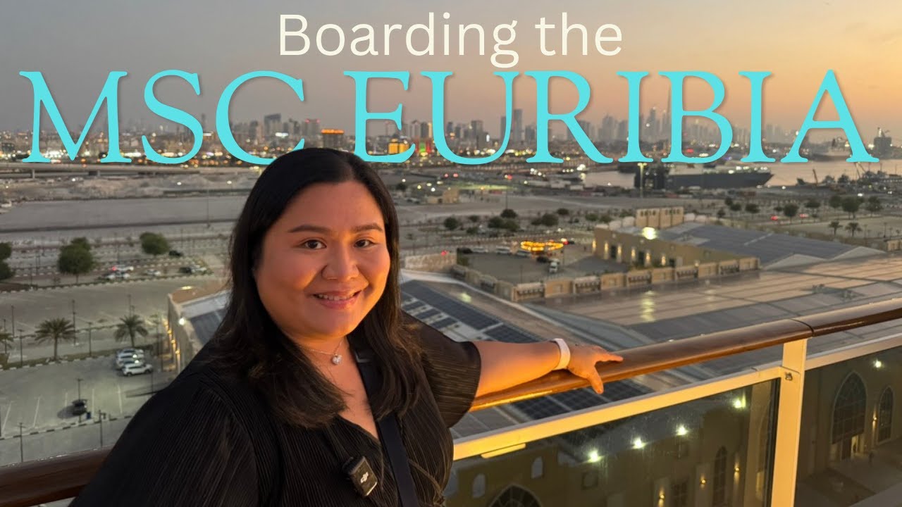 Boarding the MSC Euribia from Dubai for a 7-day Persian Gulf adventure!