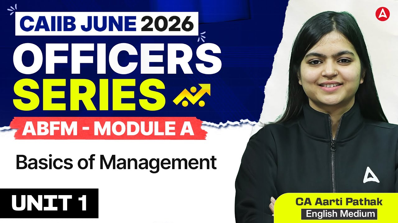 CAIIB June 2026 | CAIIB ABFM Module A |  UNIT 1 Basics of Management | CA Aarti Pathak