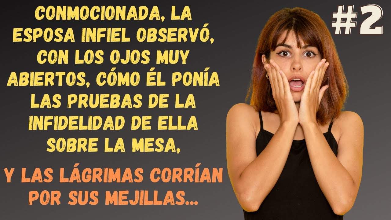 La Impactante Verdad Sobre Una Esposa Infiel. Parte 2