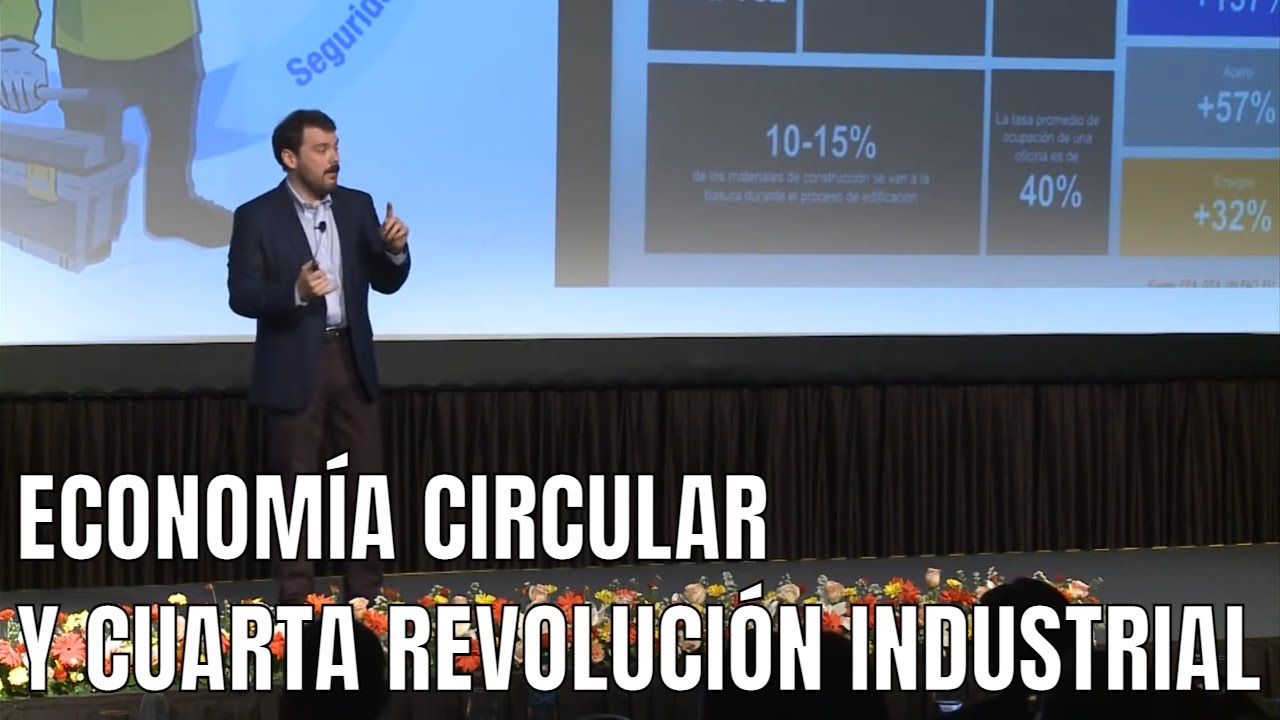 Economía Circular y Cuarta Revolución Industrial - Petar Ostojic [Arauco, 2018]