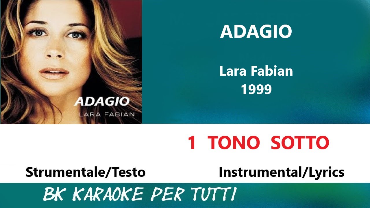 ADAGIO Lara Fabian Karaoke _ 1 Tono Sotto - Strumentale/Testo