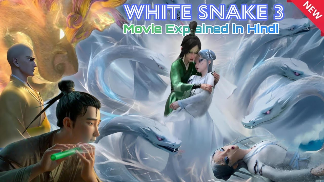 Reincarnated After 500 Years Man Falls In Love With A Snake Demon | White Snake 3 Explain in Hindi