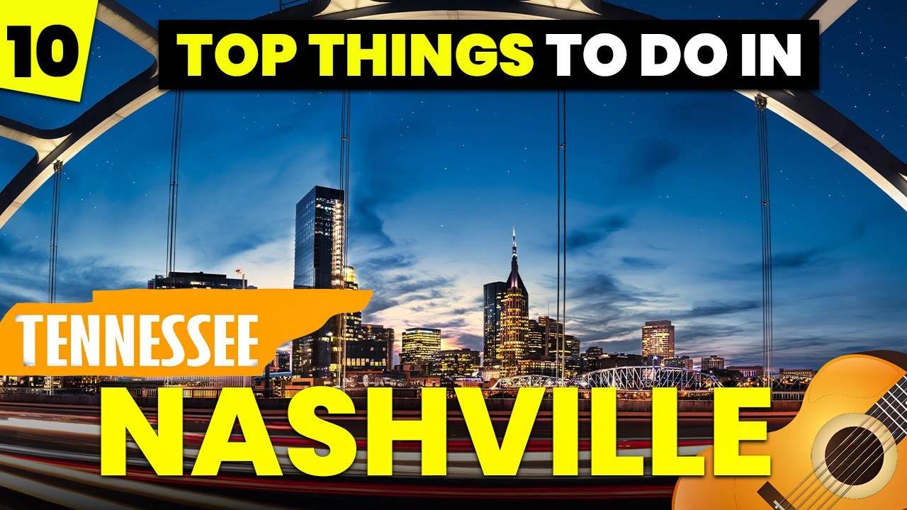 Top 10 Best Things to Do in Nashville Tennessee | Nashville Travel Guide
