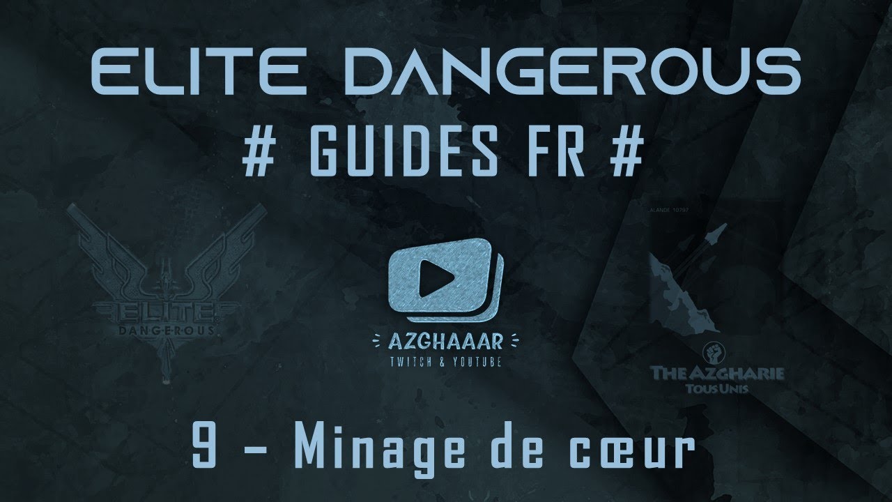 Elite Dangerous | GUIDES FR | 9 - Minage de coeur