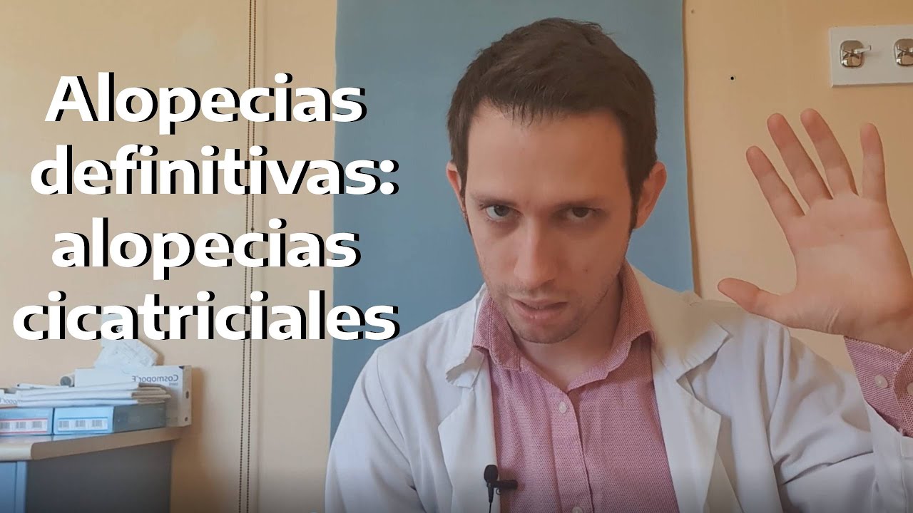 Alopecias definitivas: alopecias cicatriciales